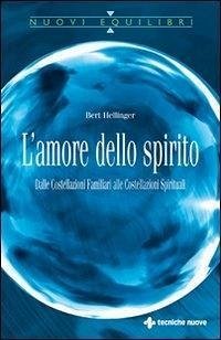 Cover L' amore dello spirito. Dalle costellazioni familiari alle costellazioni spirituali