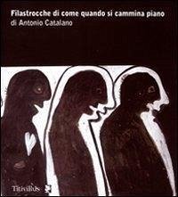 Filastrocche di come quando si cammina piano - Catalano, Antonio