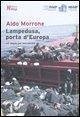 Lampedusa, porta d'Europa. Un sogno per non morire Lampedusa, porta d'Europa. Un sogno per non morire