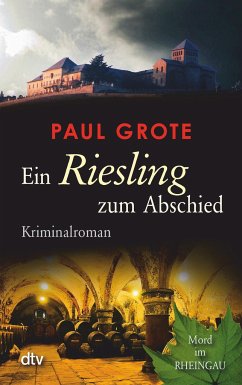 Ein Riesling zum Abschied / Weinkrimi Bd.8 - Grote, Paul