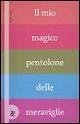 Il mio magico pentolone delle meraviglie