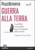 Guerra alla terra. I conflitti nel mondo per la conquista delle risorse