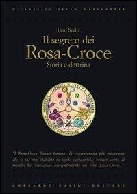 Il segreto dei Rosa-Croce - Sédir, Paul