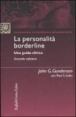 La personalità borderline. Una guida clinica La personalità borderline. Una guida clinica