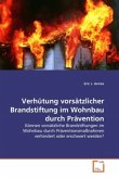 Verhütung vorsätzlicher Brandstiftung im Wohnbau durch Prävention