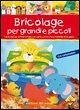 Bricolage per bambini e per tutta la famiglia