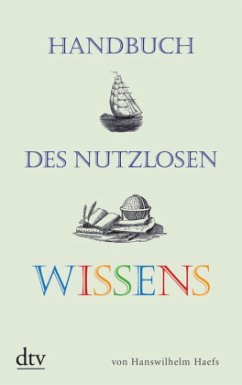 Handbuch des nutzlosen Wissens - Haefs, Hanswilhelm