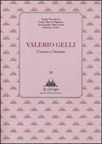 Valerio Gelli. L'uomo e l'artista