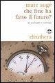 Che fine ha fatto il futuro? Dai non luoghi al nontempo