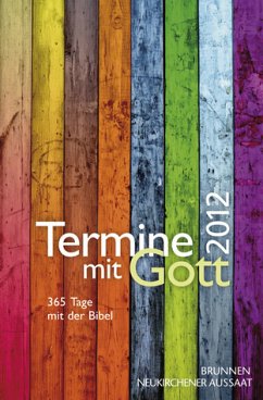 Termine mit Gott 2012: 365 Tage mit der Bibel