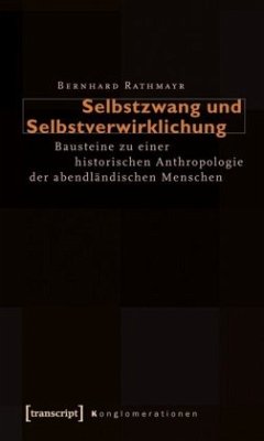 Selbstzwang und Selbstverwirklichung - Rathmayr, Bernhard