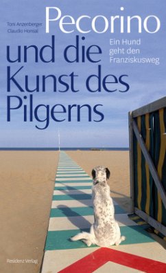 Pecorino und die Kunst des Pilgerns - Anzenberger, Toni;Honsal, Claudio