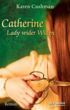 Catherine, Lady wider Willen - Cushman, Karen