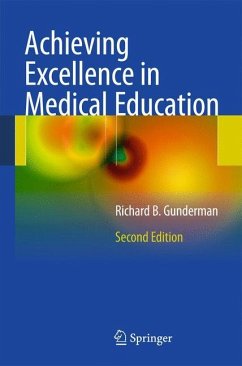 Achieving Excellence in Medical Education - Gunderman, Richard B.