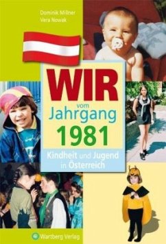 Wir vom Jahrgang 1981 - Kindheit und Jugend in Österreich - Millner, Dominik;Nowak, Vera