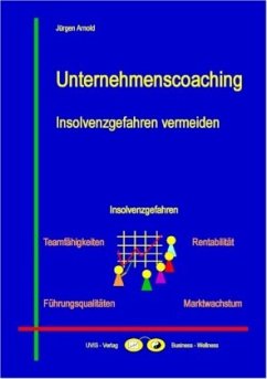 Insolvenzgefahren vermeiden / Unternehmenscoaching - Arnold, Jürgen Insolvenzgefahren vermeiden / Unternehmenscoaching - Arnold, Jürgen