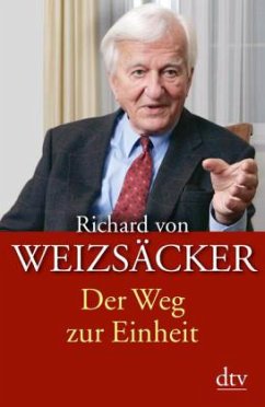 Der Weg zur Einheit - Weizsäcker, Richard von