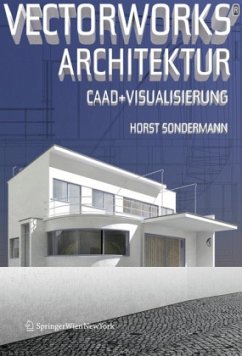 Vectorworks Architektur ® CAAD + Visualisierung - Sondermann, Horst