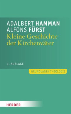 Kleine Geschichte der Kirchenväter - Hamman, Adalbert;Fürst, Alfons