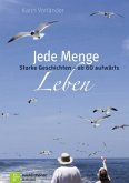 Jede Menge Leben