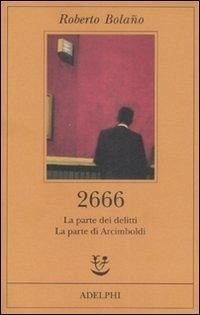 2666. La parte dei delitti-La parte di Arcimboldi - Bolaño, Roberto