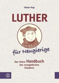 Luther für Neugierige - Vogt, Fabian