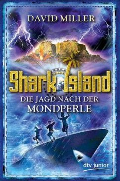 Die Jagd nach der der Mondperle / Shark Island Bd.2 - Miller, David