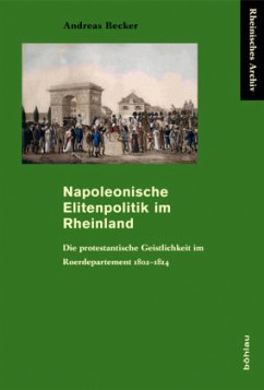 Napoleonische Elitenpolitik im Rheinland - Becker, Andreas