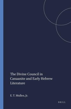 The Divine Council in Canaanite and Early Hebrew Literature - Mullen Jr, E Theodore