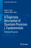 A Trajectory Description of Quantum Processes. I. Fundamentals