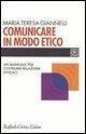 Comunicare in modo etico. Un manuale per costruire relazioni efficaci