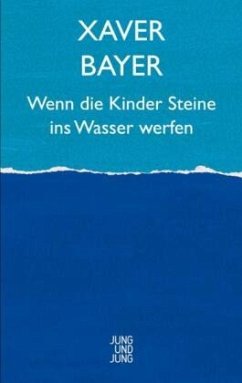 Wenn die Kinder Steine ins Wasser werfen - Bayer, Xaver