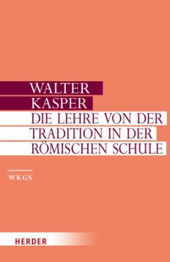 Die Lehre von der Tradition in der Römischen Schule / Gesammelte Schriften Bd.1 - Kasper, Walter