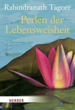 Perlen der Lebensweisheit - Tagore, Rabindranath