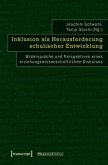 Inklusion als Herausforderung schulischer Entwicklung