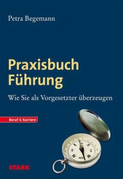 Praxisbuch Führung - Begemann, Petra