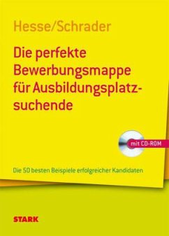 Die perfekte Bewerbungsmappe für Ausbildungsplatzsuchende, m. CD-ROM - Hesse, Jürgen; Schrader, Hans-Christian