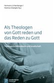 Als Theologen von Gott reden und das Reden zu Gott