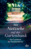 Mit Nietzsche auf der Gartenbank