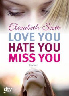 Love you, hate you, miss you - Scott, Elizabeth