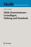 Ethik-Kommissionen - Grundlagen, Haftung und Standards