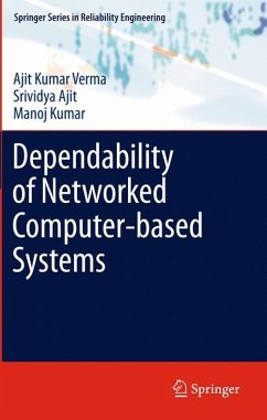 Dependability of Networked Computer-based Systems - Verma, Ajit Kumar;Ajit, Srividya;Kumar, Manoj