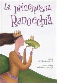 La principessa ranocchia - Cinquetti, Nicola; Cerretti, Cristiana