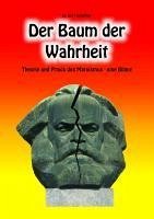 Der Baum der Wahrheit, Theorie und Praxis des Marxismus - eine Bilanz (eBook, PDF) - Scheffler, Gert