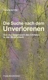 Die Suche nach dem Unverlorenen