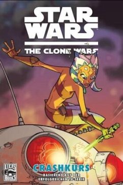 Auf Crashkurs / Star Wars - The Clone Wars (Comic zur TV-Serie) Bd.2 - Scheppke, Gary;Gilroy, Henry