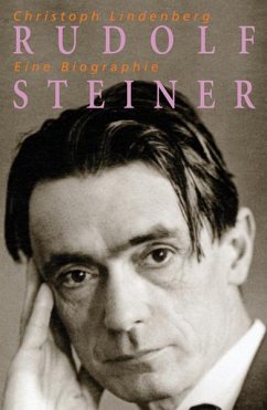 Rudolf Steiner - Eine Biographie - Lindenberg, Christoph