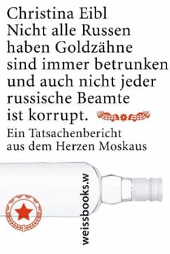 Cover Nicht alle Russen haben Goldzähne, sind immer betrunken und auch nicht jeder russische Beamte ist korrupt