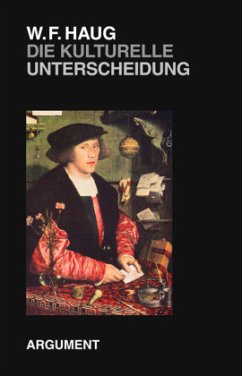 Die kulturelle Unterscheidung - Haug, Wolfgang Fr.