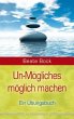 Un-mögliches möglich machen - Bild 1